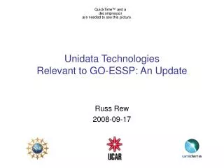 Unidata Technologies Relevant to GO-ESSP: An Update