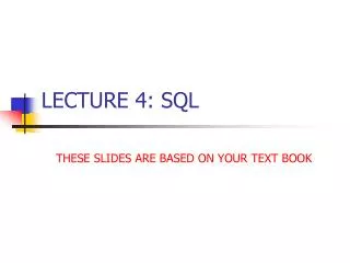 LECTURE 4: SQL