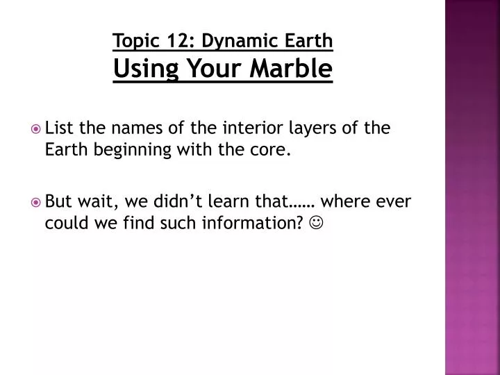 topic 12 dynamic earth using your marble