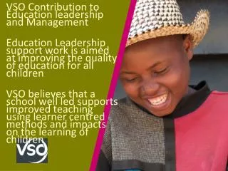 VSO Contribution to Education leadership and Management