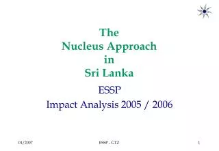 The Nucleus Approach in Sri Lanka