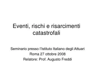 eventi rischi e risarcimenti catastrofali