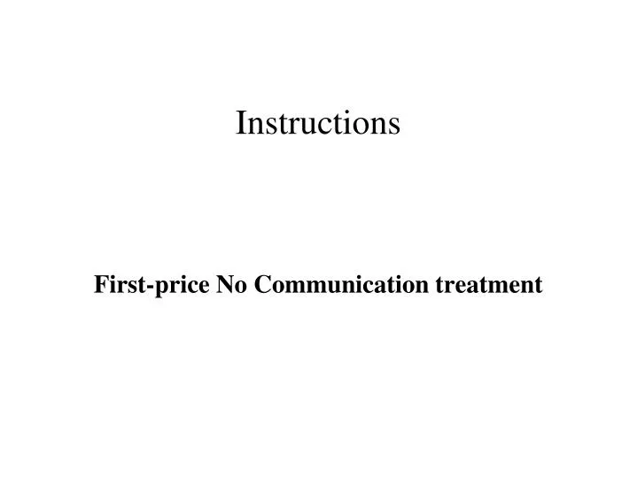 instructions first price no communication treatment