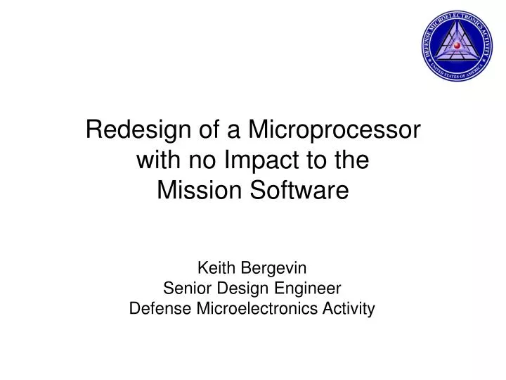 redesign of a microprocessor with no impact to the mission software