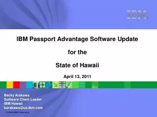 IBM Passport Advantage Software Update for the State of Hawaii April 13, 2011
