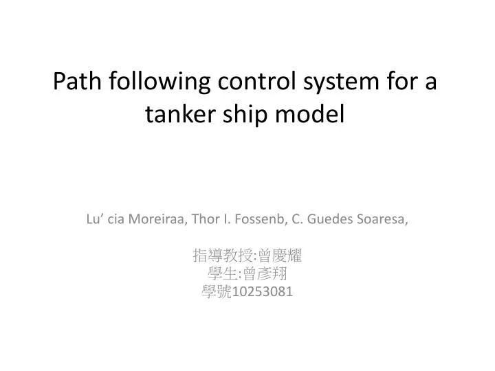 path following control system for a tanker ship model