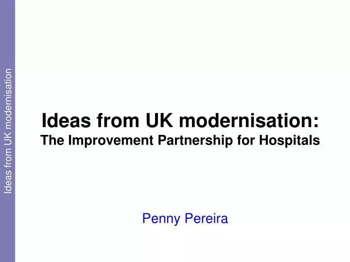ideas from uk modernisation the improvement partnership for hospitals
