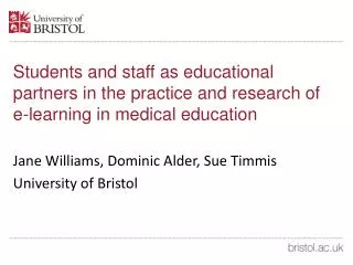 Jane Williams, Dominic Alder, Sue Timmis University of Bristol