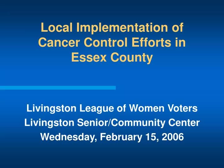 local implementation of cancer control efforts in essex county