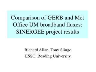 Comparison of GERB and Met Office UM broadband fluxes: SINERGEE project results