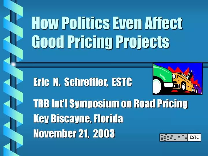 how politics even affect good pricing projects