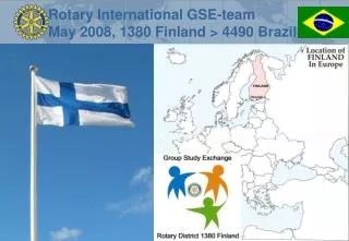 Rotary International GSE-team May 2008, 1380 Finland &gt; 4490 Brazil