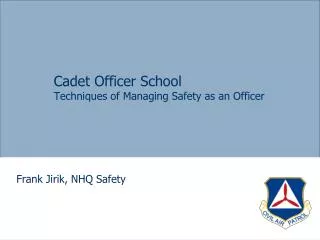 Cadet Officer School Techniques of Managing Safety as an Officer