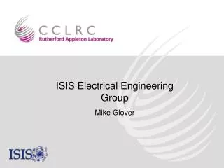 ISIS Electrical Engineering Group Mike Glover