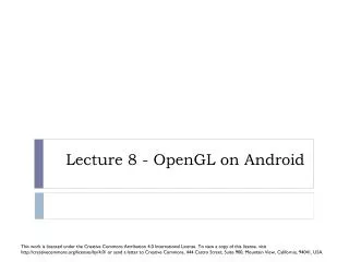Lecture 8 - OpenGL on Android
