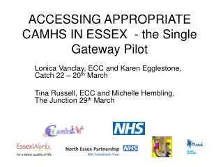 ACCESSING APPROPRIATE CAMHS IN ESSEX - the Single Gateway Pilot