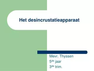 het desincrustatieapparaat