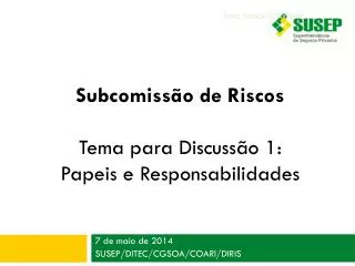 7 de maio de 2014 susep ditec cgsoa coari diris