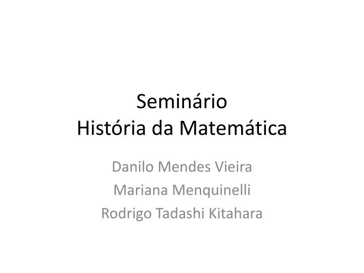 PPT Seminário História da Matemática PowerPoint Presentation free download ID