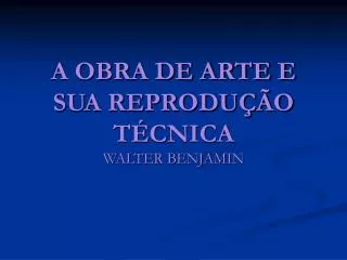 a obra de arte e sua reprodu o t cnica