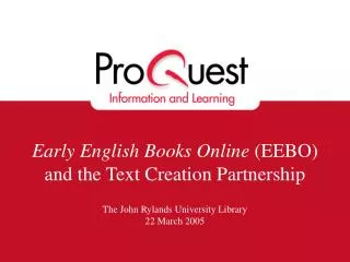 Early English Books Online (EEBO) and the Text Creation Partnership