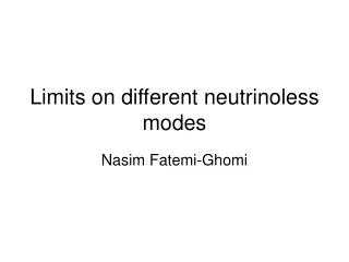 Limits on different neutrinoless modes