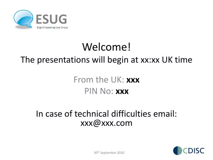 welcome the presentations will begin at xx xx uk time
