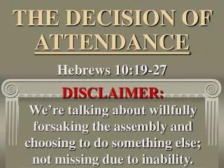 THE DECISION OF ATTENDANCE