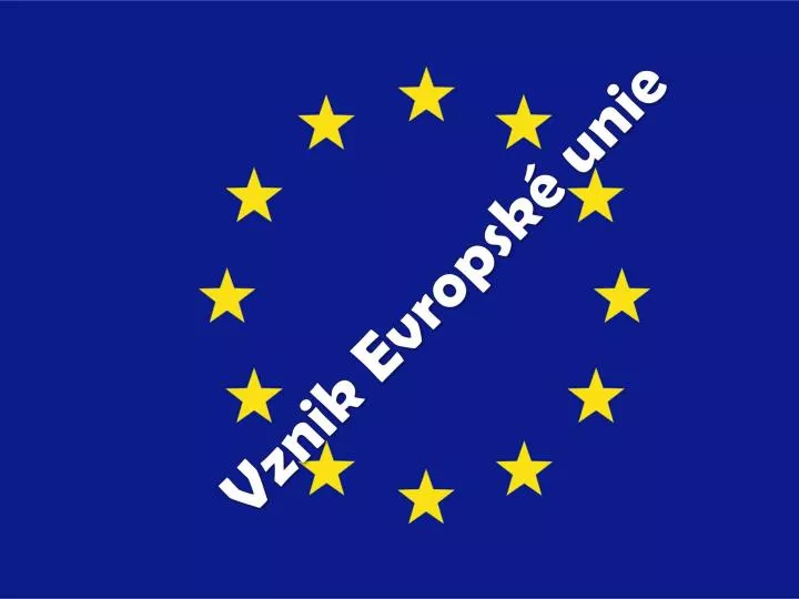 vznik evropsk unie