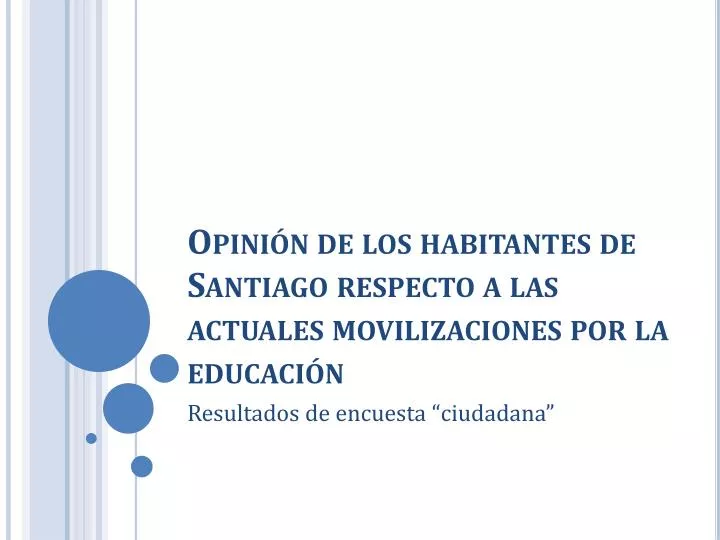 opini n de los habitantes de santiago respecto a las actuales movilizaciones por la educaci n