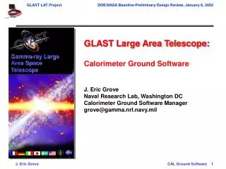 GLAST Large Area Telescope: Calorimeter Ground Software J. Eric Grove