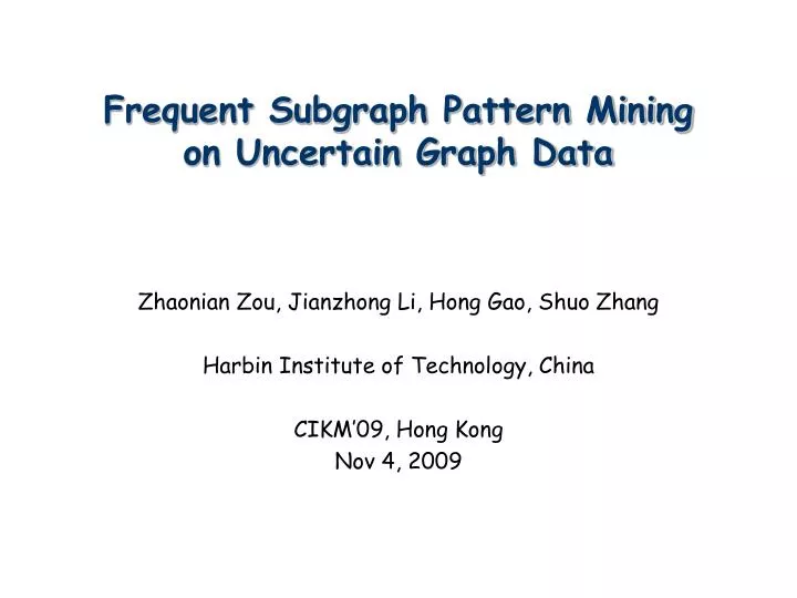 frequent subgraph pattern mining on uncertain graph data