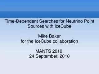 Time-Dependent Searches for Neutrino Point Sources with IceCube Mike Baker