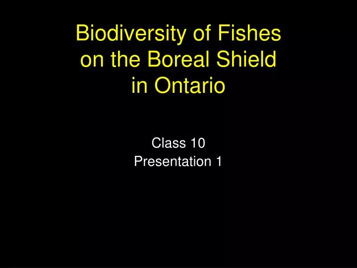 biodiversity of fishes on the boreal shield in ontario