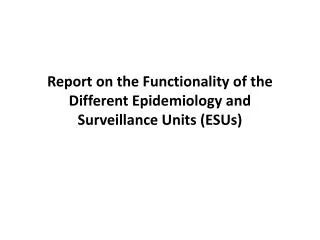 Report on the Functionality of the Different Epidemiology and Surveillance Units (ESUs)
