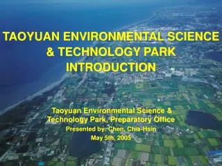 TAOYUAN ENVIRONMENTAL SCIENCE &amp; TECHNOLOGY PARK INTRODUCTION