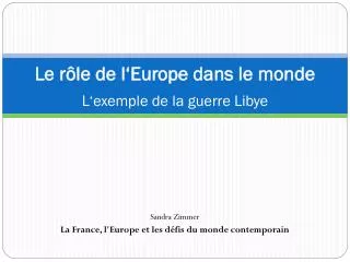 Le rôle de l‘Europe dans le monde L‘exemple de la guerre Libye