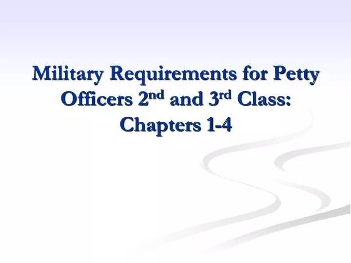 military requirements for petty officers 2 nd and 3 rd class chapters 1 4
