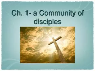 Ch. 1- a Community of disciples