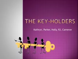 The Key-holders