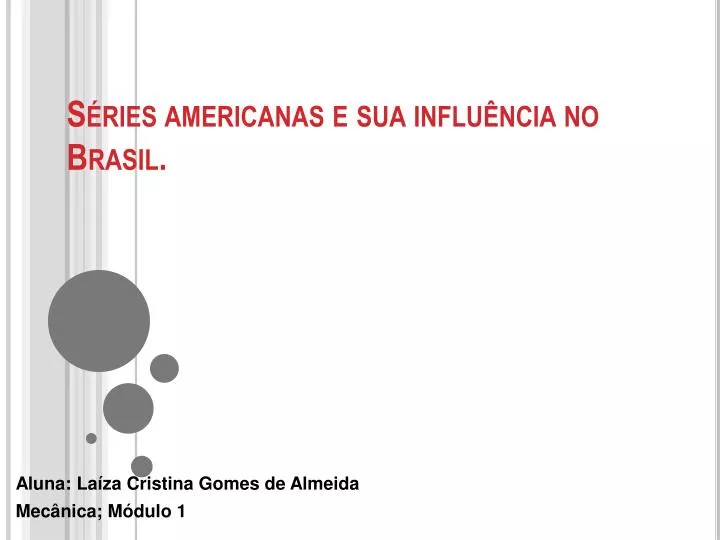 s ries americanas e sua influ ncia no brasil