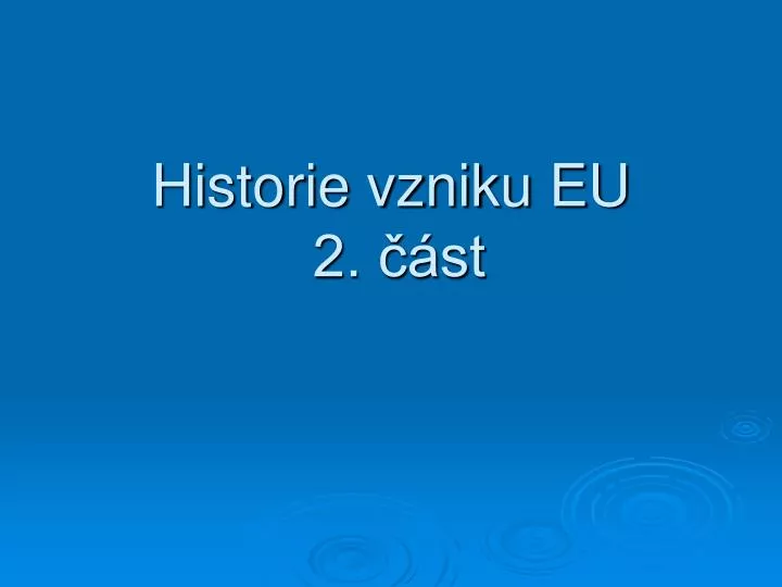 historie vzniku eu 2 st