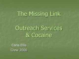 The Missing Link Outreach Services &amp; Cocaine