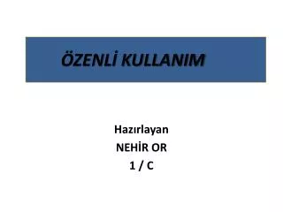 zenl kullanim