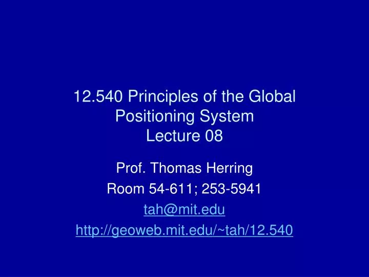 12 540 principles of the global positioning system lecture 08