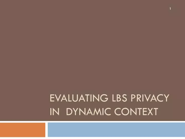 evaluating lbs privacy in dynamic context