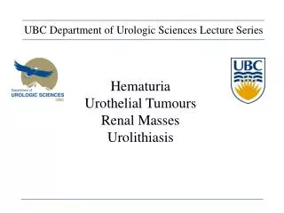 Hematuria Urothelial Tumours Renal Masses Urolithiasis