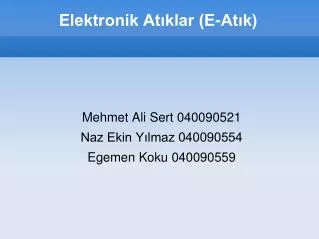 mehmet ali sert 040090521 naz ekin y lmaz 040090554 egemen koku 040090559