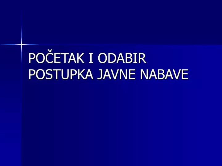 po etak i odabir postupka javne nabave