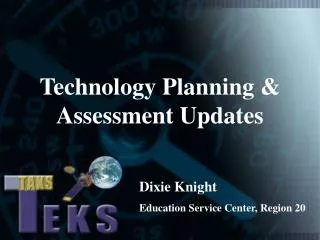 Technology Planning &amp; Assessment Updates